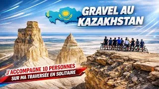 Miniature : Gravel au Kazakhstan, j'accompagne 10 personnes sur mon exploration de 2022 !