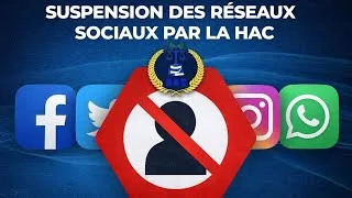 Miniature : SUSPENSION DES RÉSEAUX SOCIAUX PAR LA HAC