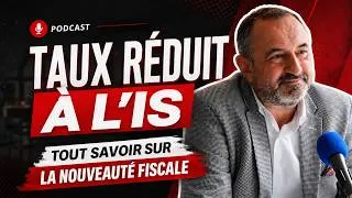 Miniature : FLASH ACTU FISCALE : Taux réduit IS à 15 % (Experts en changement | EP1)