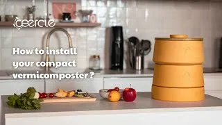 Miniature : How to install your compact vermicomposter Ceercle ?
