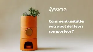 Miniature : Comment installer votre pot de fleurs composteur Ceercle ?