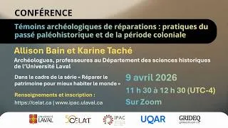 Miniature : Conférence d’Allison Bain et Karine Taché sur les témoins archéologiques de réparation
