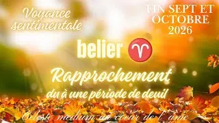 Miniature : ♈ Belier ✨ Fin sept et Octobre ✨ Sentimentale : Rapprochement dû à une période de deuil 