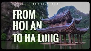 Miniature : Trip South Asia -#13 From Hoi An to Ha Long