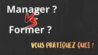 Miniature : Vous managez. Vous ne formez pas. Voici la différence.