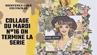 Miniature : COLLAGE DU MARDI N°16 ON TERMINE LA 1ERE SERIE