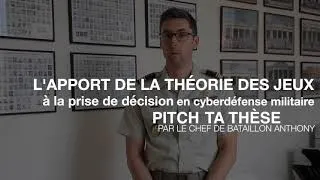 Miniature : #PitchTaThese La théorie des jeux en cyberdéfense, par le CBA Anthony