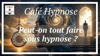 Miniature : Café hypnose 123  Peut-on tout faire sous hypnose ?