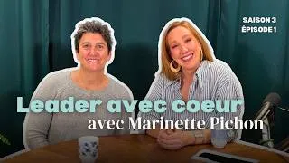 Miniature : Leader avec cœur : performer sans perdre son humanité | Marinette Pichon