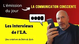 Miniature : LA COMMUNICATION CONSCIENTE AVEC CHAT GPT : L'est interviews de l'I.A. - Par Patrick Aich