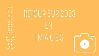 Miniature : Résumé de notre année 2023 - Centre Cristel Éditeur d'Art
