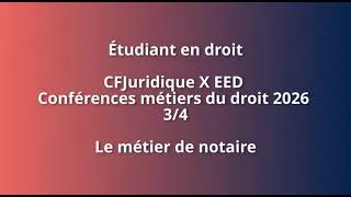 Miniature : CFJuridique X EED - Conférences métiers du droit 2026 3/4 : Le métier de notaire