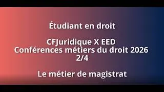Miniature : CFJuridique X EED - Conférences métiers du droit 2026 2/4 : Le métier de magistrat