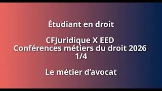Miniature : CFJuridique X EED - Conférences métiers du droit 2026 1/4 : Le métier d’avocat