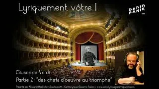 Miniature : GIUSEPPE VERDI 2EME EPISODE "l'époque des chef d'oeuvres et du triomphe" LYRIQUEMENT VOTRE!