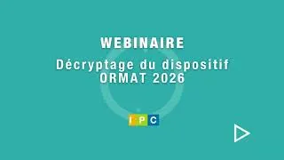 Miniature : Webinaire Décryptage du dispositif ORMAT 2026