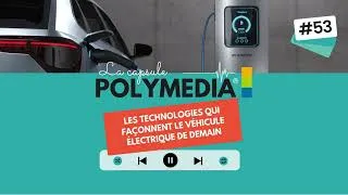 Miniature : #53.  Les technologies qui façonnent le véhicule électrique de demain