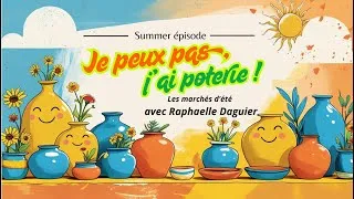 Miniature : 🌴 Summer épisode🌴 Les marchés d'été avec Raphaëlle Daguier ✨