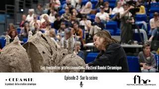 Miniature : Les rencontres professionnelles - Festival Bandol Céramique - Episode 2 : Sur la scène