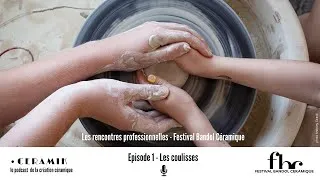 Miniature : Les rencontres professionnelles - Festival Bandol Céramique- épisode 1 : Les coulisses