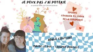 Miniature : Je peux pas j'ai poterie - épisode Courrier du coeur avec Adèle