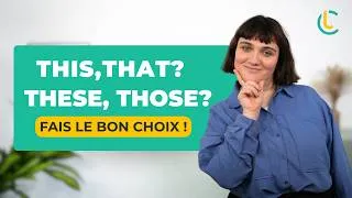 Miniature : Ne confonds plus jamais this that these et those !