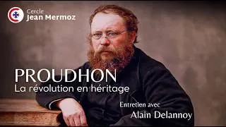 Miniature : Proudhon, la révolution en héritage - Entretien avec Alain Delannoy