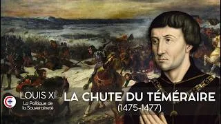 Miniature : LOUIS XI - Chapitre 19 : La Chute de Charles le Téméraire (1475-1477)