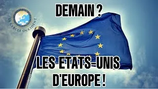 Miniature : [Les vidéos du Cercle #7] LES ÉTATS-UNIS D'EUROPE