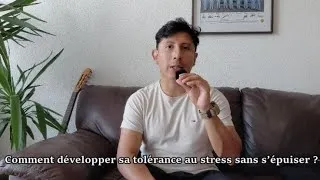Miniature : Comment développer sa tolérance au stress sans s’épuiser | Stratégies mentales et physiologiques
