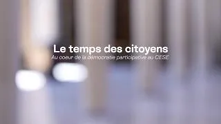 Miniature : Le temps des citoyens - Au cœur de la démocratie participative au CESE