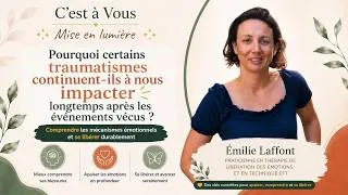 Miniature : Comment notre passé influence-t-il encore notre vie aujourd'hui? | Mise en lumière de Emilie Laffont