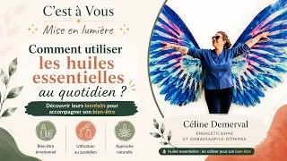 Miniature : Huiles essentielles : les utiliser pour son bien-être | Mise en lumière de Céline Demerval