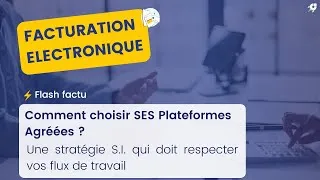 Miniature : Facturation électronique : choisir sa ou SES Plateformes agréées