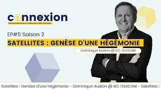 Miniature : Connexion | Satellites : Genèse d'une hégémonie | Dominique Audion @ IEC TELECOM