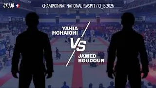 Miniature : Yahia Hchaichi vs Jawed Boudour - Championnat National FSASPTT / CFJJB 2026