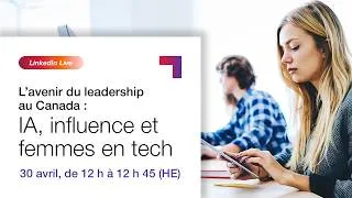 Miniature : L'avenir du leadership au Canada : IA, influence et femmes en tech