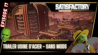 Miniature : 🎬 - Trailer usine d'acier - SANS MODS -  Satisfactory - Episode 17 - U5