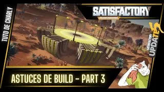 Miniature : 📋 - Tuto de Charly - Astuces / tips de build numéro 2 - UPDATE 5 - Satisfactory