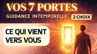 Miniature : 🔮 TIRAGE À CHOIX (INTEMPOREL) – CE QUI VIENT VERS VOUS  | Vos 7 portes énergétiques