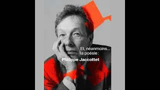 Miniature : Et néanmoins la poésie...Philippe Jaccottet (1/4): Un homme de qualité