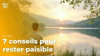Miniature : 7 conseils pour rester paisible