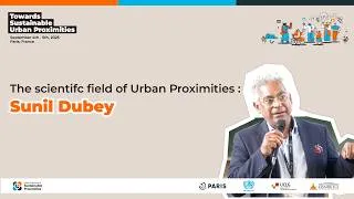 Miniature : Closing Remarks – Sunil Dubey | Scientific Panel – Urban Proximities