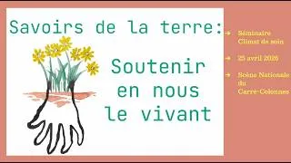 Miniature : Séminaire Climat de soin, Soutenir en nous le vivant, @ScènenationaleCarré-Colonnes, 25 avril 2026