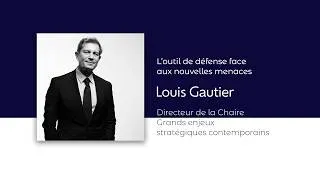 Miniature : Louis Gautier | L'outil de défense face aux nouvelles menaces
