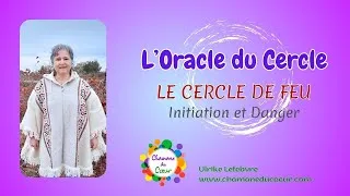Miniature : L'Oracle du Cercle : Le Cercle de Feu - Initiation et Danger par Chamane du Cœur