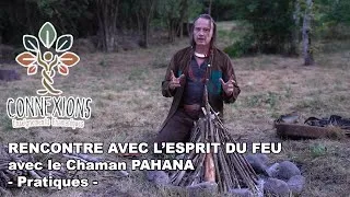 Miniature : Rencontre avec l'Esprit du Feu - Pratiques - PAHANA - CONNEXIONS CHAMANIQUES
