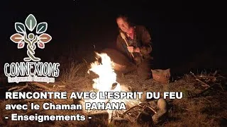 Miniature : Rencontre avec l'Esprit du Feu - Enseignements - PAHANA - CONNEXIONS CHAMANIQUES