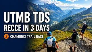Miniature : UTMB TDS Recce in 3 Days | UTMB TDS Race Preparation
