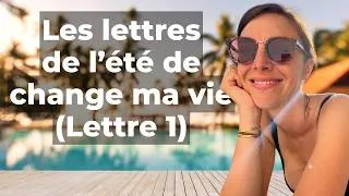 Miniature : Les Lettres de l’été de Change ma vie : Lettre 1